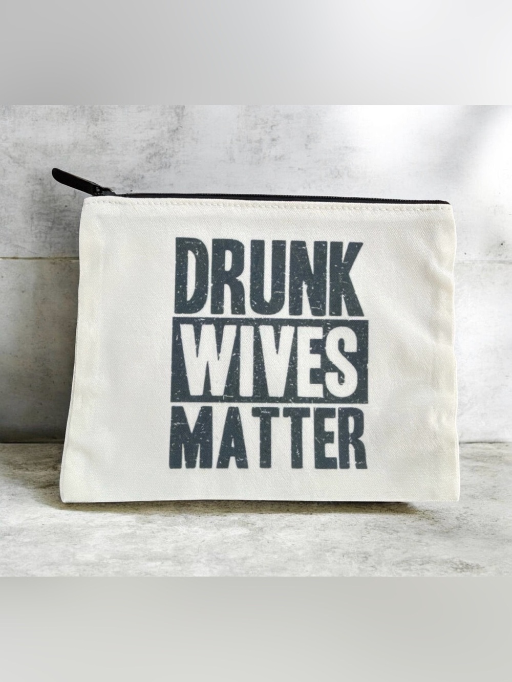 Canvas Zip Pouch with 'DRUNK WIVES MATTER' Slogan - White